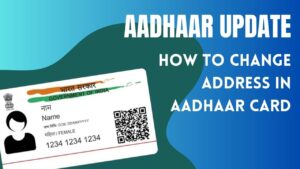How to Change Address in Aadhaar card