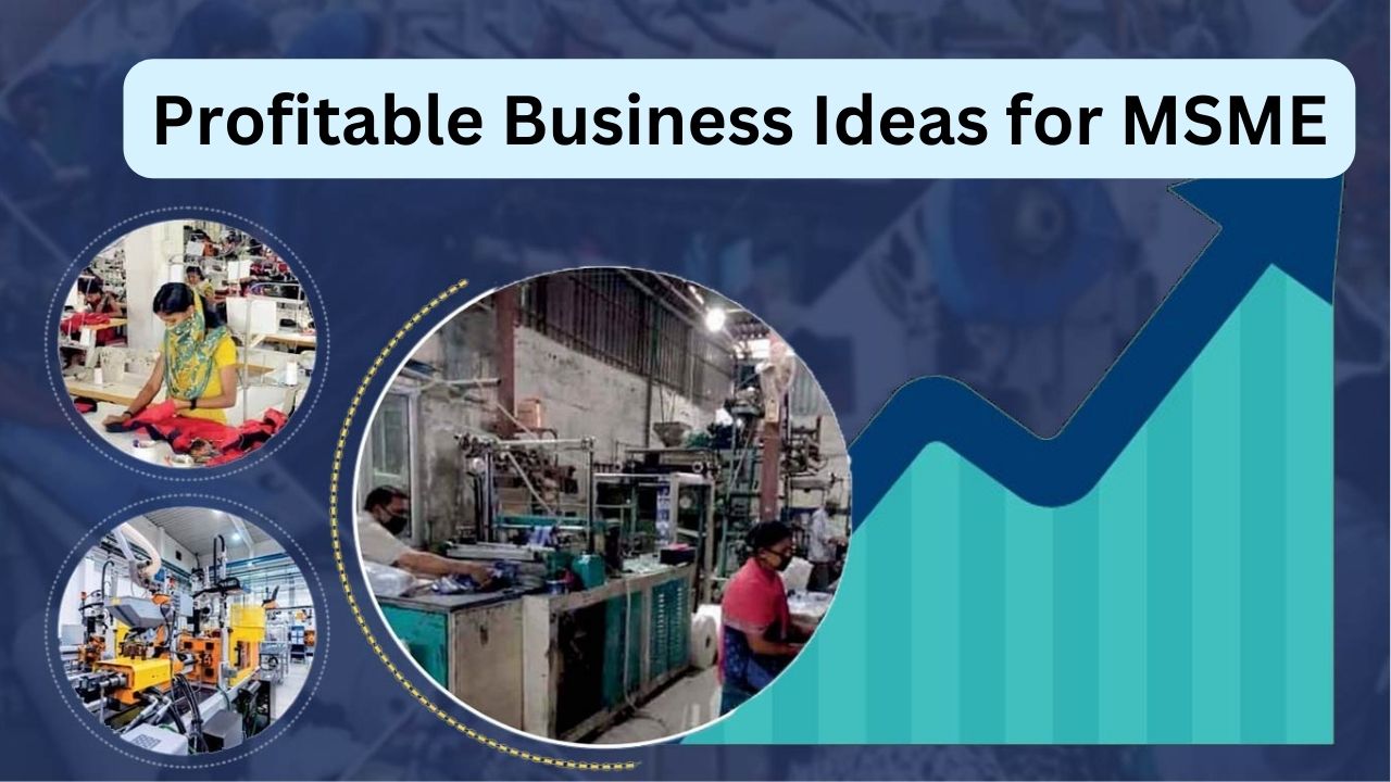Profitable Business Ideas for MSME in India